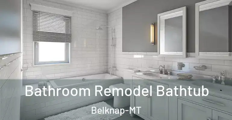 inner Bathroom imggen Bathroom Remodel Bathtub Belknap-MT