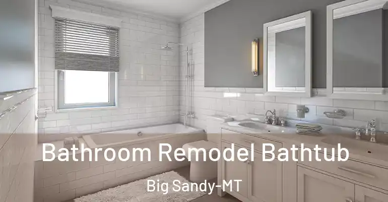 inner Bathroom imggen Bathroom Remodel Bathtub Big Sandy-MT