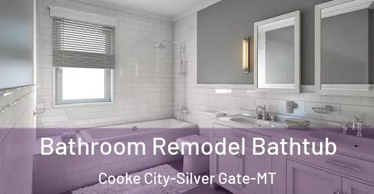 inner Bathroom imggen Bathroom Remodel Bathtub Cooke City-Silver Gate-MT