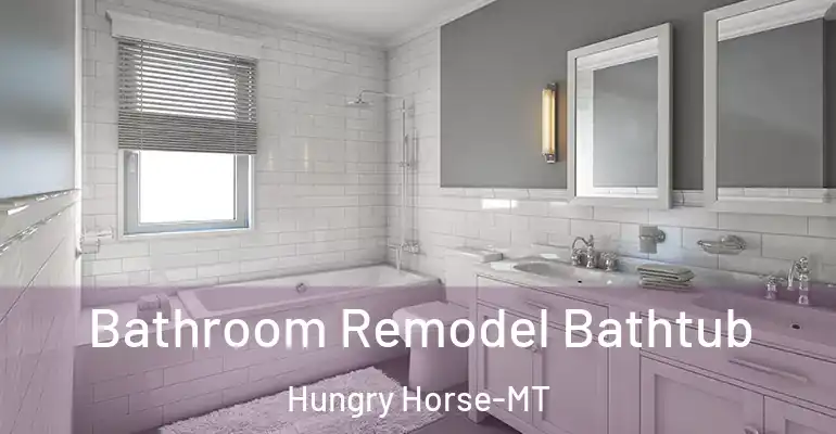 inner Bathroom imggen Bathroom Remodel Bathtub Hungry Horse-MT