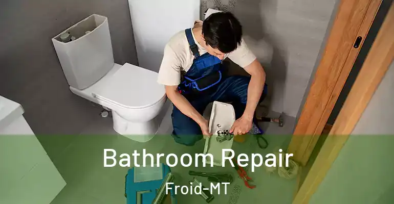 inner Bathroom imggen Bathroom Repair Froid-MT