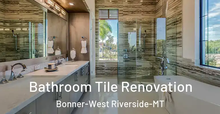 inner Bathroom imggen Bathroom Tile Renovation Bonner-West Riverside-MT