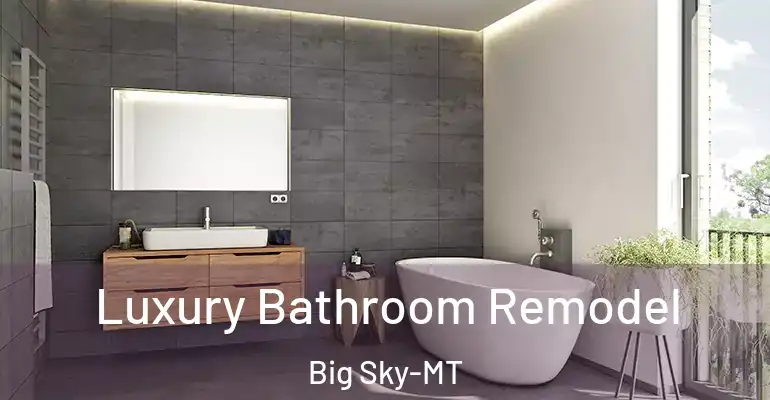inner Bathroom imggen Luxury Bathroom Remodel Big Sky-MT
