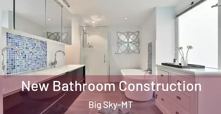 inner Bathroom imggen New Bathroom Construction Big Sky-MT
