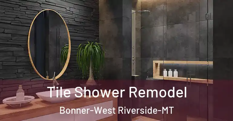 inner Bathroom imggen Tile Shower Remodel Bonner-West Riverside-MT