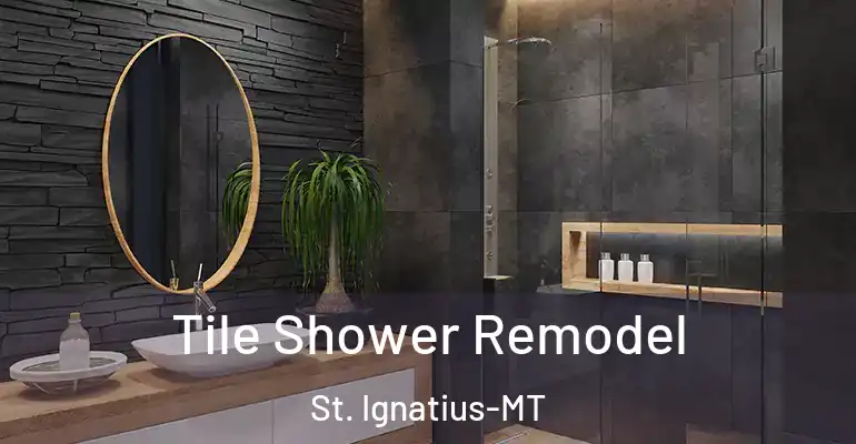 inner Bathroom imggen Tile Shower Remodel St. Ignatius-MT