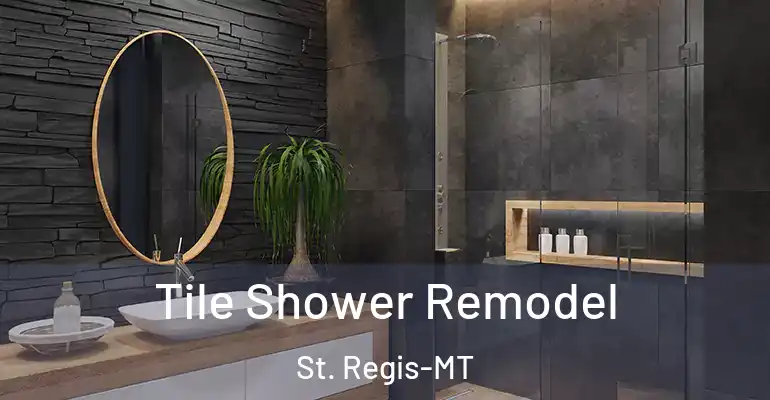 inner Bathroom imggen Tile Shower Remodel St. Regis-MT