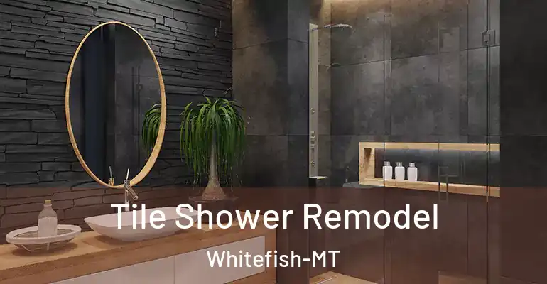 inner Bathroom imggen Tile Shower Remodel Whitefish-MT
